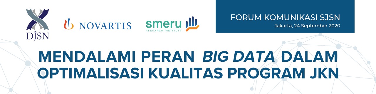 Bahan Paparan Forum Komunikasi Sistem Jaminan Sosial Nasional (SJSN) dengan tema "Mendalami Peran Big Data Dalam Optimalisasi Kualitas Program JKN
