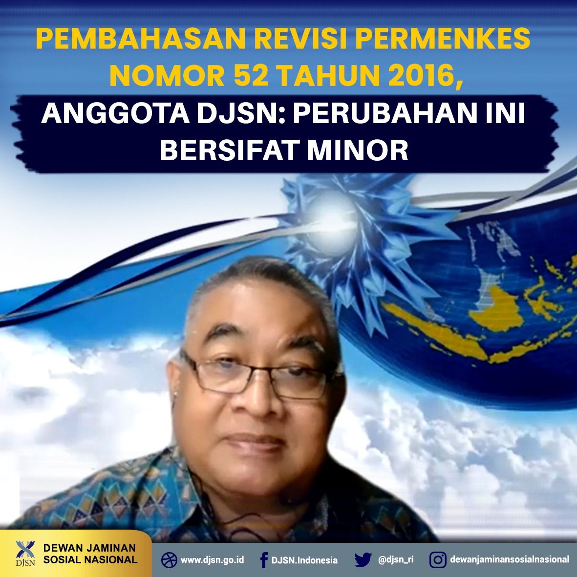Pembahasan Revisi Permenkes Nomor 52 Tahun 2016, Anggota DJSN: Perubahan ini Bersifat Minor