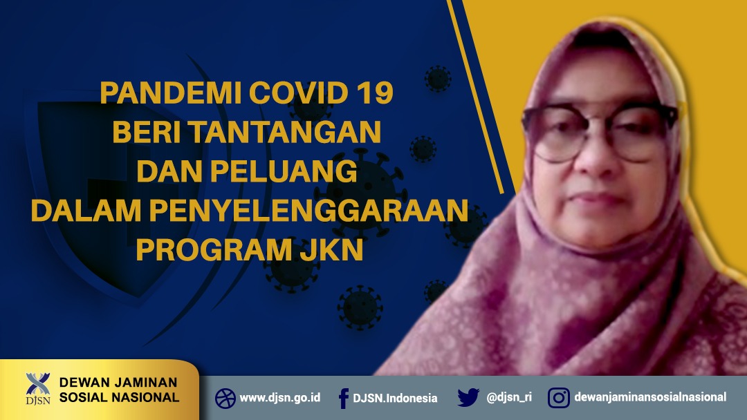 Pandemi Covid 19 Beri Tantangan dan Peluang dalam Penyelenggaraan Program JKN