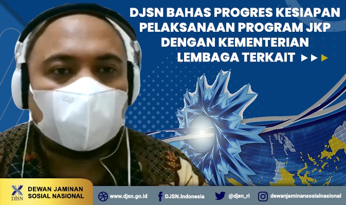 DJSN  Bahas Progres Kesiapan Pelaksanaan Program JKP dengan Kementerian Lembaga Terkait