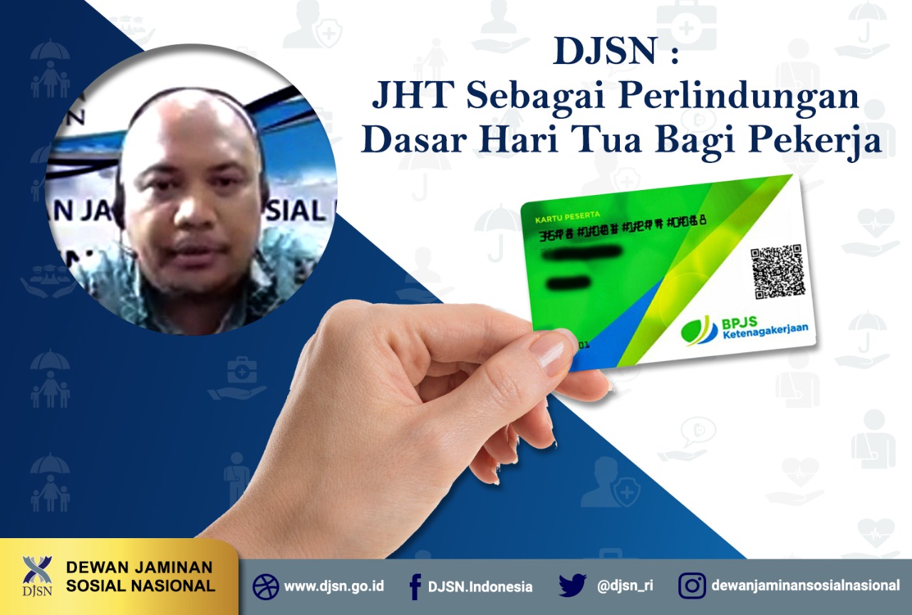 DJSN : JHT Sebagai Perlindungan Dasar Hari Tua Bagi Pekerja