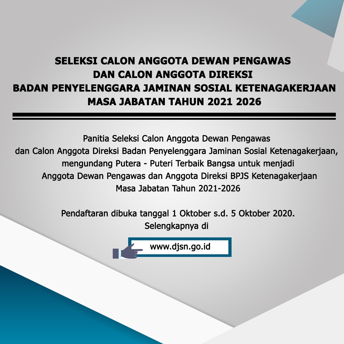 PENGUMUMAN SELEKSI CALON ANGGOTA DEWAN PENGAWAS DAN CALON ANGGOTA DIREKSI BPJS KETENAGAKERJAAN MASA JABATAN 2021-2026