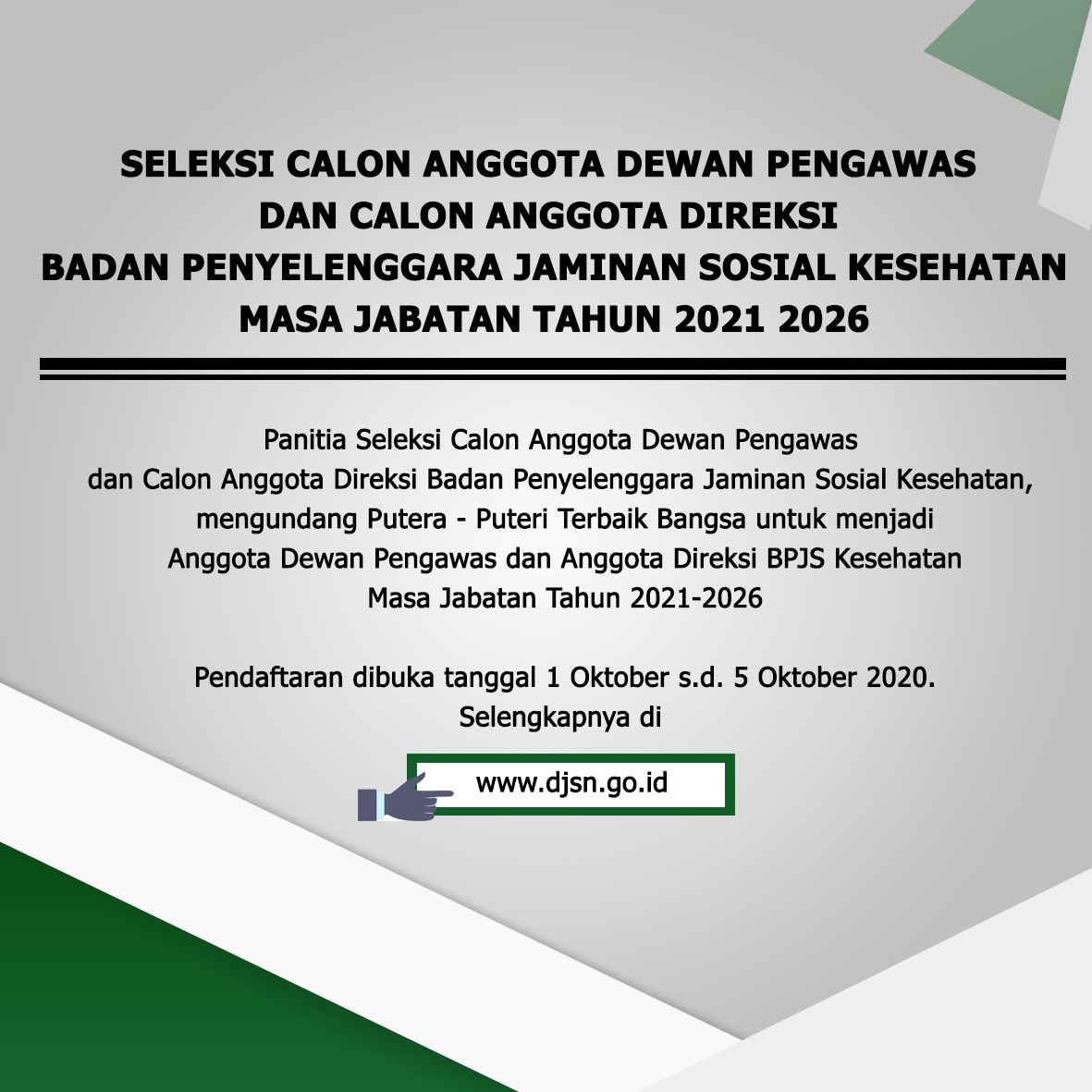 PENGUMUMAN SELEKSI CALON ANGGOTA DEWAN PENGAWAS DAN CALON ANGGOTA DIREKSI BPJS KESEHATAN MASA JABATAN 2021-2026